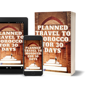 Ultimate Guide To 30-Day Travel In Morocco